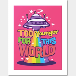 Too younger this world Posters and Art